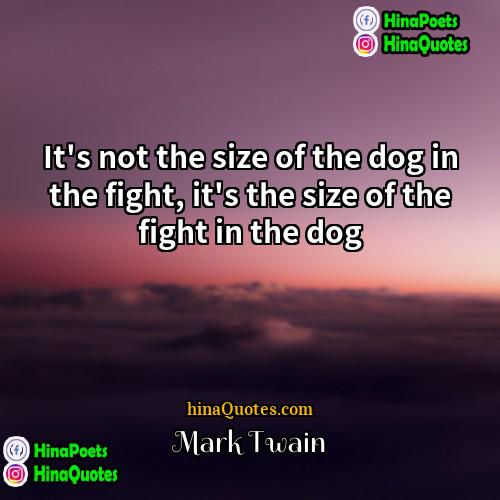 Mark Twain Quotes | It's not the size of the dog